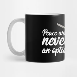 Peace Was Never An Option Mug